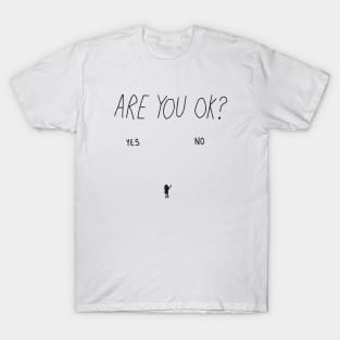 are you ok? T-Shirt